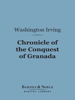 cover image of Chronicle of the Conquest of Granada (Barnes & Noble Digital Library)